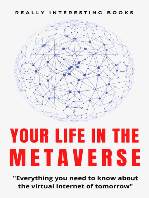 Title details for Your Life In the Metaverse by Gideon Burrows - Available
